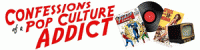 Confessions of a Pop Culture Addict