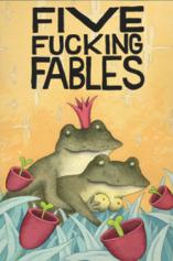 Ten Animated Films: Five Fucking Fables