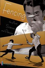 Fencing: The Art, Science and Passion