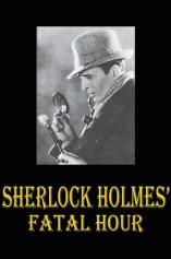 Sherlock Holmes' Fatal Hour