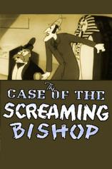The Case of the Screaming Bishop