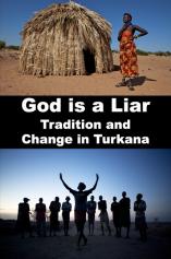 God is a Liar: Tradition and Change in Turkana